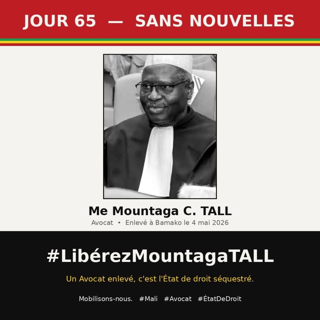 Campagne #LibérezMountagaTALL — Jour 65 sans nouvelles de Me Mountaga Tall, avocat enlevé à Bamako le 4 mai 2026.